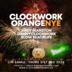Clockwork Orange vs Chi Samui New Year's Eve 2026